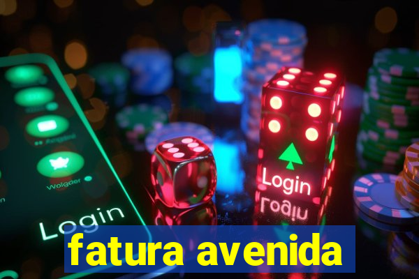 fatura avenida